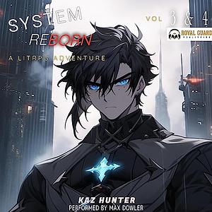 System Reborn Vol 3 & 4 by Kaz Hunter