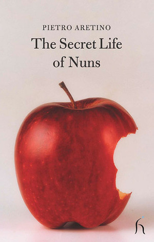 The Secret Life of Nuns by Pietro Aretino, Andrew Brown