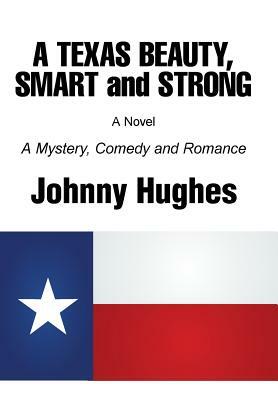 A Texas Beauty, Smart and Strong by Johnny Hughes