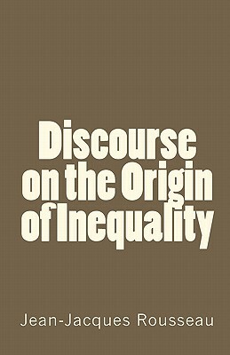 Discourse on the Origin of Inequality by Jean-Jacques Rousseau