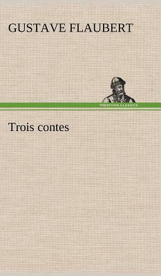 Trois Contes by Gustave Flaubert