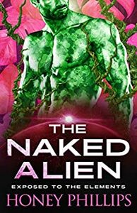 The Naked Alien by Honey Phillips