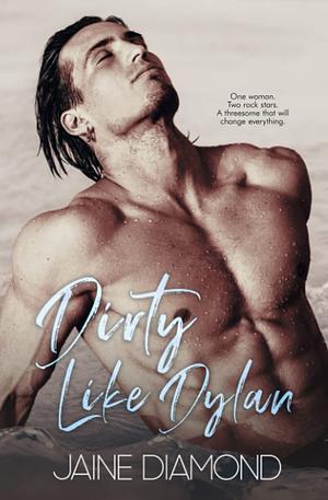 Dirty Like Dylan by Jaine Diamond