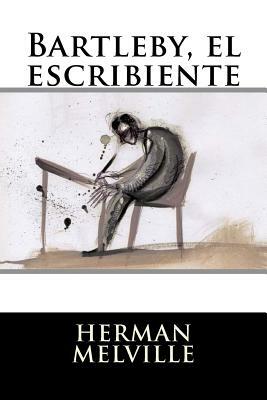 Bartleby, el escribiente by Herman Melville