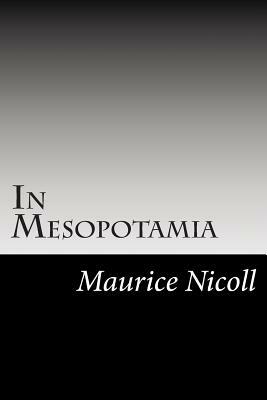 In Mesopotamia by Maurice Nicoll