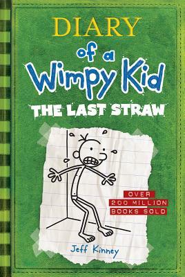 The Last Straw (Diary of a Wimpy Kid #3) by Jeff Kinney