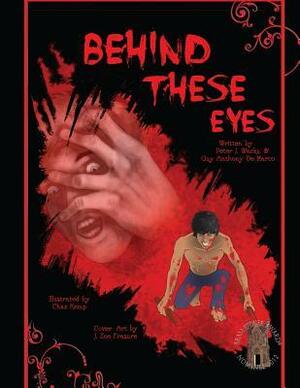 Behind These Eyes by Guy Anthony De Marco, Peter J. Wacks
