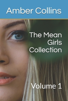 The Mean Girls Collection: Volume 1 by Amber Collins