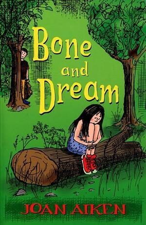 Bone and Dream by Joan Aiken