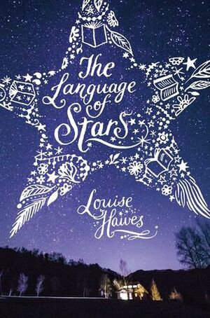The Language of Stars by Louise Hawes