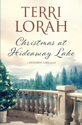 Christmas at Hideaway Lake by Terri Lorah