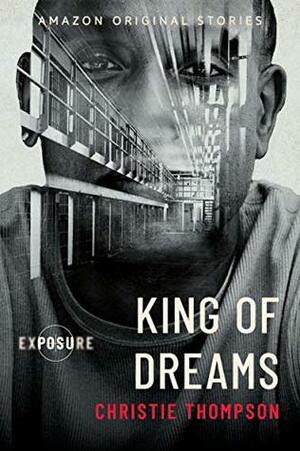 King of Dreams (Exposure collection) by Christie Thompson
