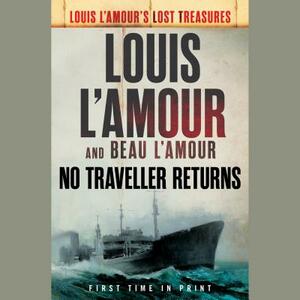 No Traveller Returns (Lost Treasures) by Louis L'Amour, Beau L'Amour