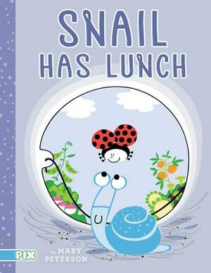 Snail Has Lunch by Mary Peterson
