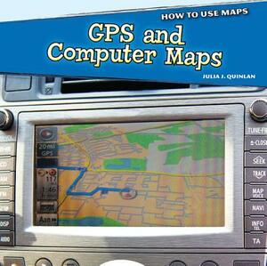 GPS and Computer Maps by Julia J. Quinlan