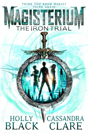 The Iron Trial by Holly Black