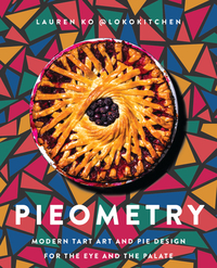 Pieometry: Modern Tart Art and Pie Design for the Eye and the Palate by Lauren Ko