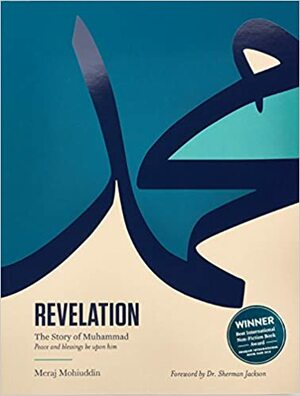 Revelation: The Story of Muhammad by Meraj Mohiuddin