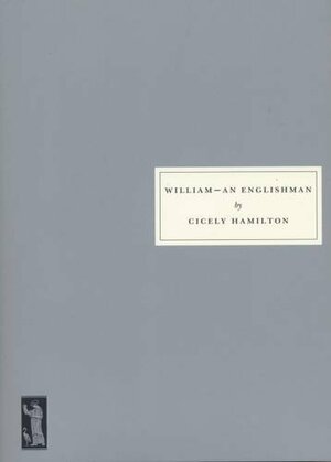 William: An Englishman by Nicola Beauman, Cicely Hamilton