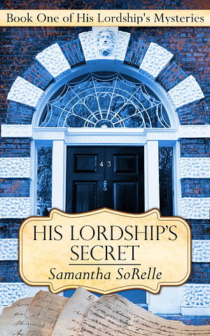 His Lordship's Secret by Samantha SoRelle
