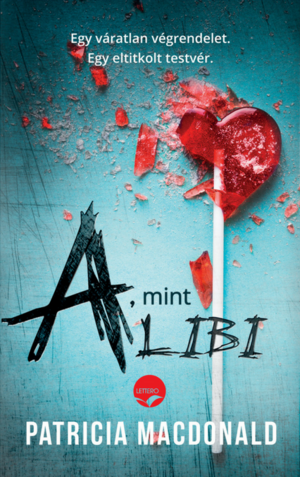 A, mint alibi by Patricia MacDonald