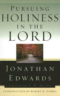 Pursuing Holiness in the Lord by Jonathan Edwards
