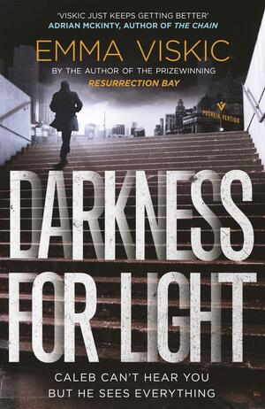 Darkness for Light by Emma Viskic