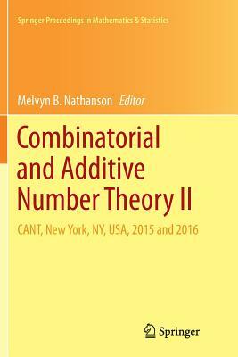 Combinatorial and Additive Number Theory II: Cant, New York, Ny, Usa, 2015 and 2016 by 