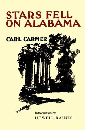 Stars Fell on Alabama by Carl Carmer, Howell Raines