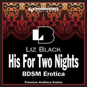 His for Two Nights - BDSM Erotica by Liz Black