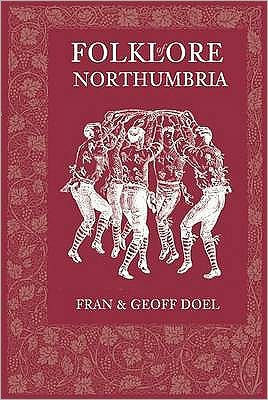 Folklore of Northumbria by Geoff Doel, Fran Doel