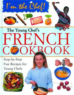 The Young Chef's French Cookbook by Rosalba Gioffre