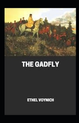 The Gadfly illustrated by Ethel Lilian Voynich