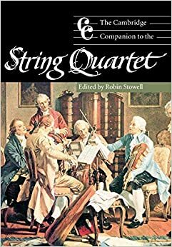 The Cambridge Companion to the String Quartet by Robin Stowell