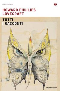 Tutti i racconti by H.P. Lovecraft