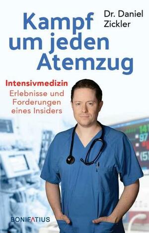 Kampf um jeden Atemzug: Intensivmedizin: Erlebnisse und Forderungen eines Insiders by Daniel Zickler