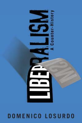 Liberalism: A Counter-History by Domenico Losurdo