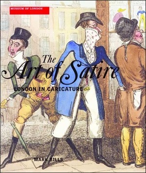 The Art of Satire: London in Caricature by Mark Bills, Ian Hislop
