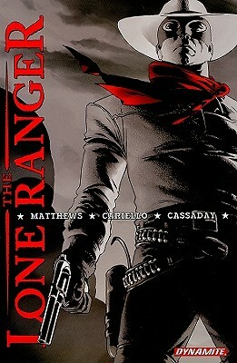 The Lone Ranger Definitive Edition, Volume 1 by Brett Matthews