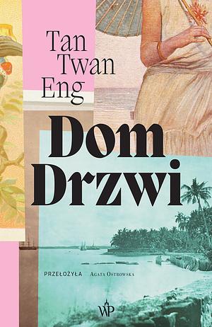 Dom drzwi by Tan Twan Eng