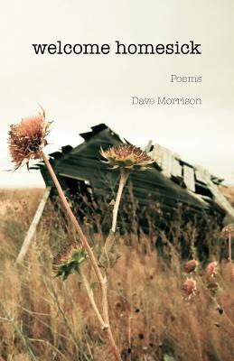 Welcome Homesick by Dave Morrison