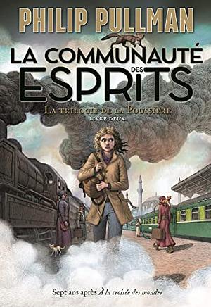 La communauté des esprits by Philip Pullman