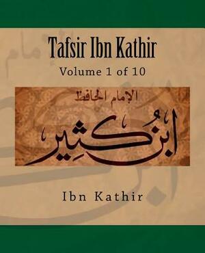 Tafsir Ibn Kathir: Volume 1 of 10 by Ibn Kathir