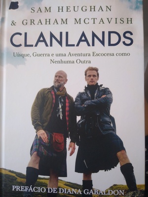 Clanlands - Uísque, Guerra e uma Aventura Escocesa como Nenhuma Outra by Graham McTavish, Sam Heughan