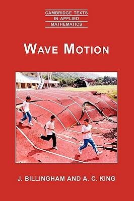 Wave Motion by A. C. King, J. Billingham