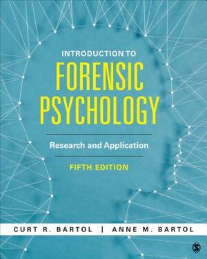 Introduction to Forensic Psychology 5e + Bartol: Current Perspectives in Forensic Psychology and Criminal Behavior 4e by Curtis R. Bartol