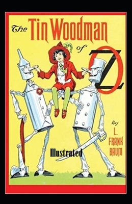 The Tin Woodman of Oz Illustrated by L. Frank Baum