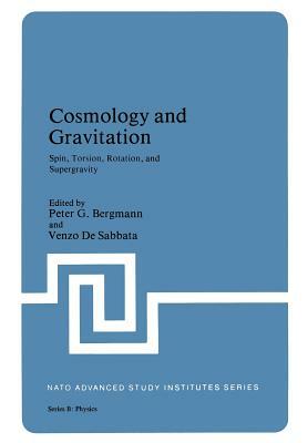 Cosmology and Gravitation: Spin, Torsion, Rotation, and Supergravity by Venzo De Sabbata, Peter G. Bergmann