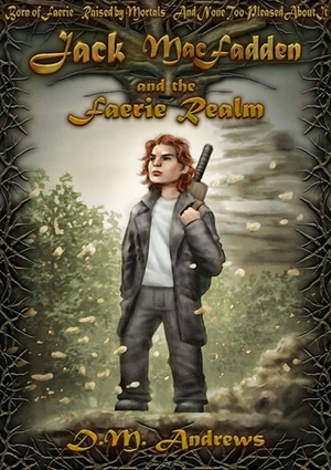 Jack MacFadden and the Faerie Realm by D.M. Andrews