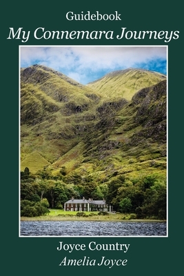 My Connemara Journeys: Joyce Country by Amelia Joyce